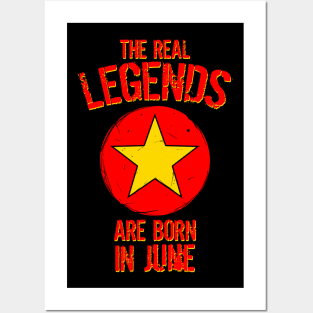 The Real Legends Are Born In June Posters and Art